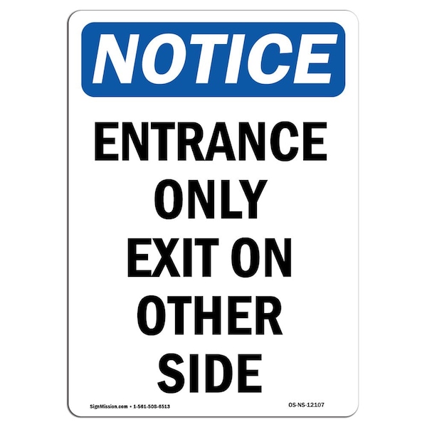 Safety Sign, OSHA Notice, 24" Height, Entrance Only Exit On Other Side Sign, Portrait